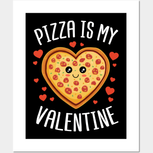 Pizza Is My Valentine Cute Valentines Day Gift Posters and Art